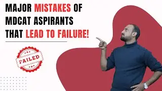 🚨 Major Mistakes of MDCAT Aspirants That Lead to Failure! 🚨