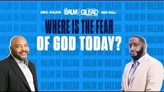 IOG - BALM OF GILEAD - “Where Is The Fear Of God Today?"