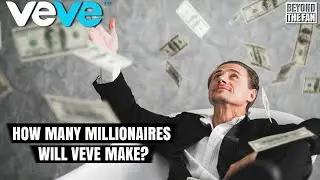 HOW MANY MILLIONAIRES WILL VEVE MAKE?
