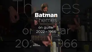 Batman Themes on guitar (2022 - 1966)