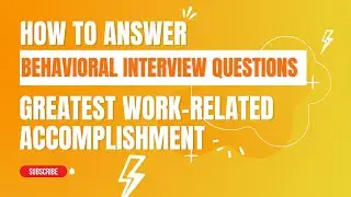 How to Answer : Greatest Work-related Accomplishment