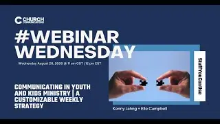 #WebinarWednesday - Communicating in Youth and Kids Ministry | A Customizable Weekly Strategy