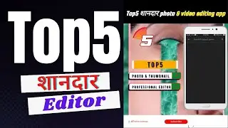 Top5 photo & video editing app 
