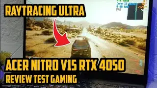 Review Acer Nitro V 15 RTX 4050 Test Gaming Max Raytracing ULTRA Bisa Lancar dan Stabil Cuma 8GB RAM