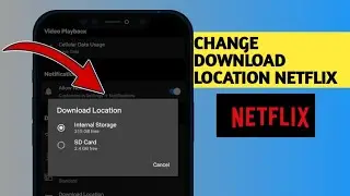 How To Change Download Location Netflix (internal storage to Sd card)