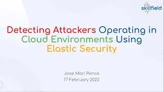 Detecting Attackers Operating in Cloud Environments Using Elastic Security