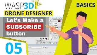 Drone Designer Basics | Part 05 | Let's Make a Subscribe Button | #Wasp3D Tutorials