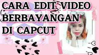 CARA EDIT FOTO BERBAYANGAN DI CAPCUT KEREN 2022