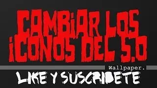 COMO CAMBIAR LOS ICONOS DEL SISTEMA OPERATIVO !!