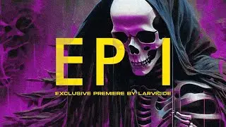 LARVICIDE  - EP I | Exclusive Darksynth Premiere