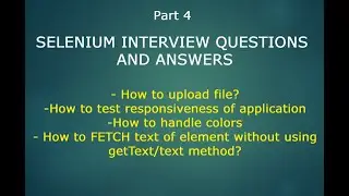 File Upload, Handle Colors, Test Responsiveness of Application | Selenium Interview Questions&Answer