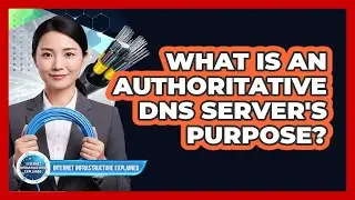 What Is an Authoritative DNS Server's Purpose?