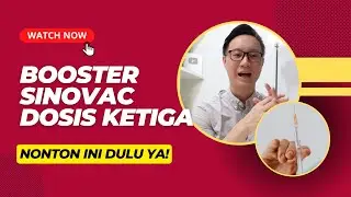 DOK, SAYA MAU BOOSTER SINOVAC DOSIS 3. NONTON INI DULU!
