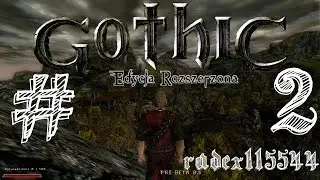 Zagrajmy w Gothic Edycja Rozszerzona 1.4 #2 - Droga do Starego Obozu