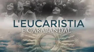 L'Eucaristia e Garabandal