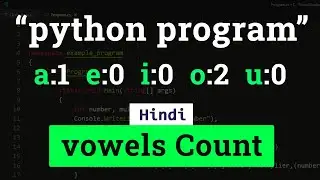 Python Program to Count Each Vowel Present in a String Entered by the User | Tutorial in Hindi