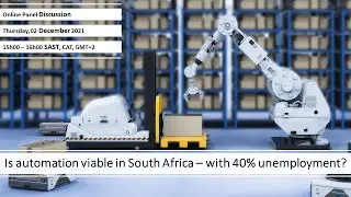 IS AUTOMATION VIABLE IN SOUTH AFRICA – WITH 40% UNEMPLOYMENT? | PANEL DISCUSSION