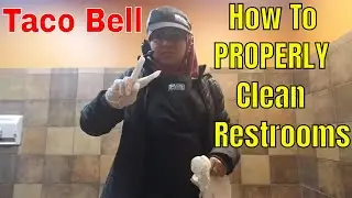 Taco Bell: How to Properly Clean Restrooms
