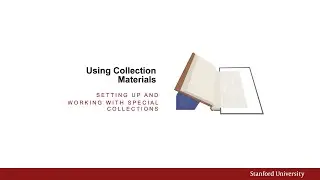 Stanford Handling: Using Special Collections