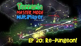 RE-DUNGEON! Terraria 1.4 Journey's End, Master Mode Let's Play Multiplayer Gameplay Ep 20