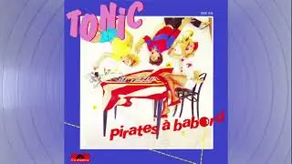 Tonic   ''Pirates à babord''