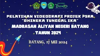 LIVE!! PELATIHAN VIDEOGRAFI PROJEK P5RA BERTEMA BHINEKA TUNGGAL IKA  II  MAN BATANG TAHUN 2024