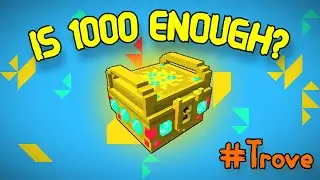 Unboxing 1000 Trove Of Wonders!