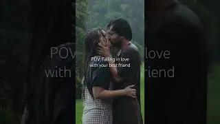 POV: Falling in love with your best friend 🤭