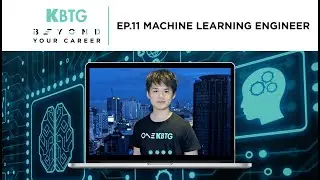 KBTG Beyond Your Career: Machine Learning Engineer