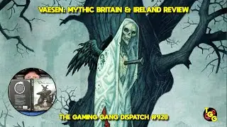 Vaesen: Mythic Britain & Ireland Reviewed on The Gaming Gang Dispatch EP 928