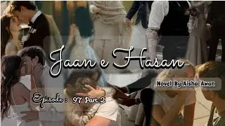 Ayesha in Danger😭🥀| Sarim Ka junoon🔥|Reality expose🔥🥀|Episode 79 part2 |Jan e Hasan By Aisha Awan