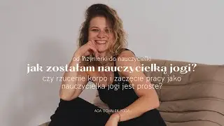 Jak zostałam nauczycielką jogi? 🧘‍♀️ od geodetki do nauczycielki - przebranżowienie, czy to ma sens?