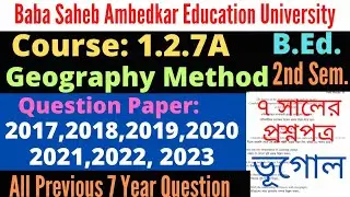 B.Ed. 2nd Sem. 1.2.7A Geography method question 2023 2022 2021 2020 2019 2018 2017 / BSAEU
