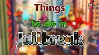 Things to do in jailbreak | Roblox