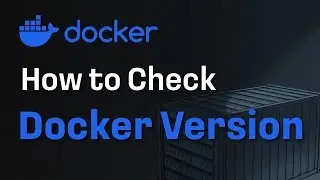 How to Check Docker Version?
