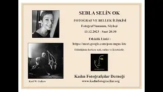 Fotoğraf ve Bellek İlişkisi - Sebla Selin Ok 13.12.2023