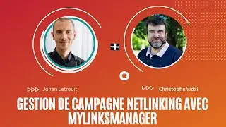 Gérez vos campagnes de netlinking avec MyLinksManager - Johan Letrouit