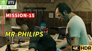 GTA 5 | MISSION - 15 MR. PHILIPS 4K ULTRA 60fps