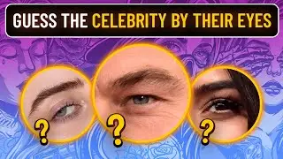 Guess the Celebrity by Their Eyes *2022 Quiz!*