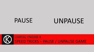 Unreal Engine 4 - Speed Tricks - Pause / Unpause Game