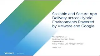 Scalable and Secure App Delivery across Hybrid Environments Powered by VMware and Google