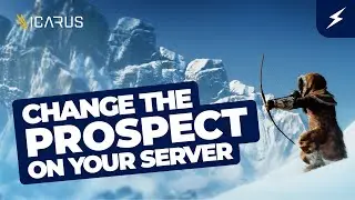 How to Change the Prospect on your Icarus Server