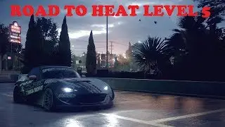 Road to Heat Level 5  - Need for Speed 2015