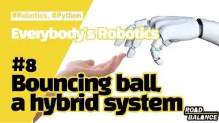 [모두의 로보틱스] 8강 Bouncing ball, a hybrid system
