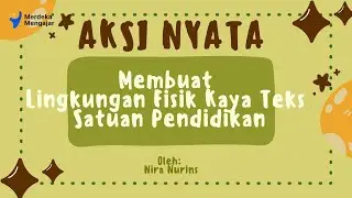 Aksi Nyata Membuat Lingkungan Fisik Kaya Teks Satuan Pendidikan