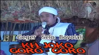KH. JOKO GORO - GORO.  Gegere Selo Boyolali