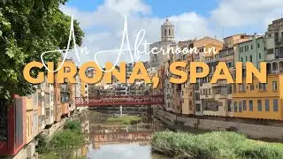 An Afternoon in Girona, Spain