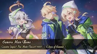 Sumeru (Genshin Impact Fan Made Concert 2022  Echoes of Summer )