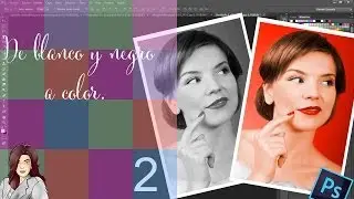Tutorial Photoshop: Colorear Imagen en Blanco y Negro: Part 2