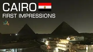 Cairo, Egypt: First Impressions